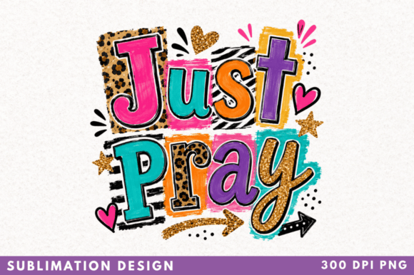 Just Pray Sublimation PNG: Design Guide